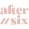 After Six